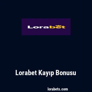 Lorabet Kayıp Bonusu